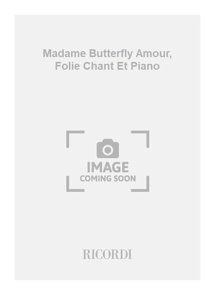 Madame Butterfly Amour, Folie Chant Et Piano